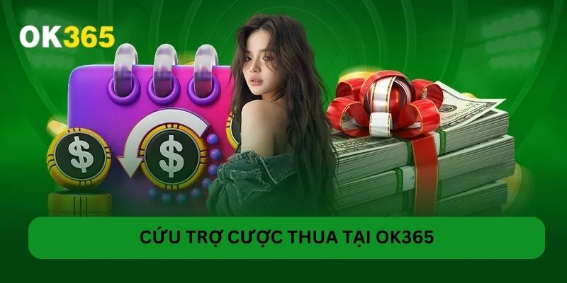 Cứu trợ cược thua tại OK365