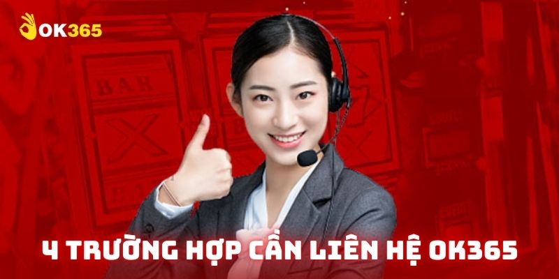 Các trường hợp mà hội viên nên liên lạc với nhà cái
