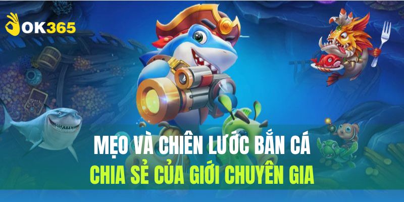 mẹo và chiến lược bắn cá